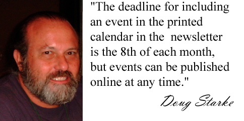 Photo of Doug Starke saying that the deadline for including an event in the printed calendar in the newsletter is the 8th of each month, but that events can be published online at any time.